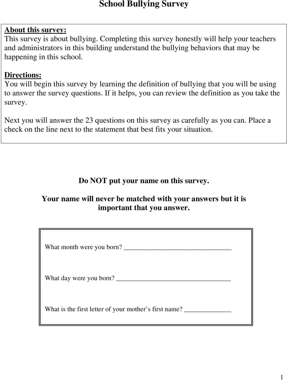 Directions: You will begin this survey by learning the definition of bullying that you will be using to answer the survey questions. If it helps, you can review the definition as you take the survey.