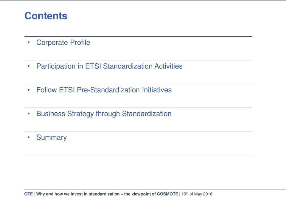 ETSI Pre-Standardization Initiatives