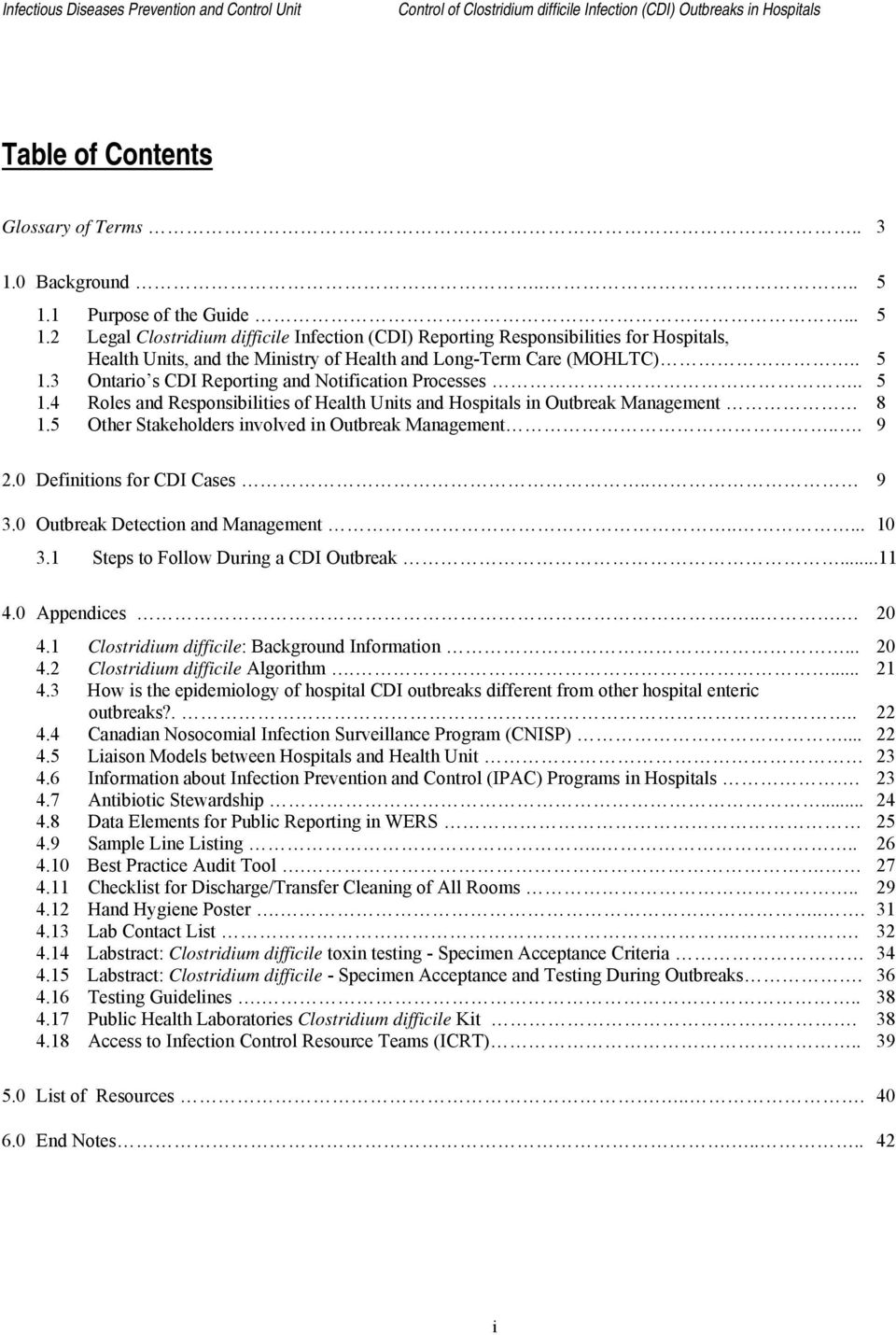 . 5 1.4 Roles and Responsibilities of Health Units and Hospitals in Outbreak Management 8 1.5 Other Stakeholders involved in Outbreak Management... 9 2.0 Definitions for CDI Cases.. 9 3.
