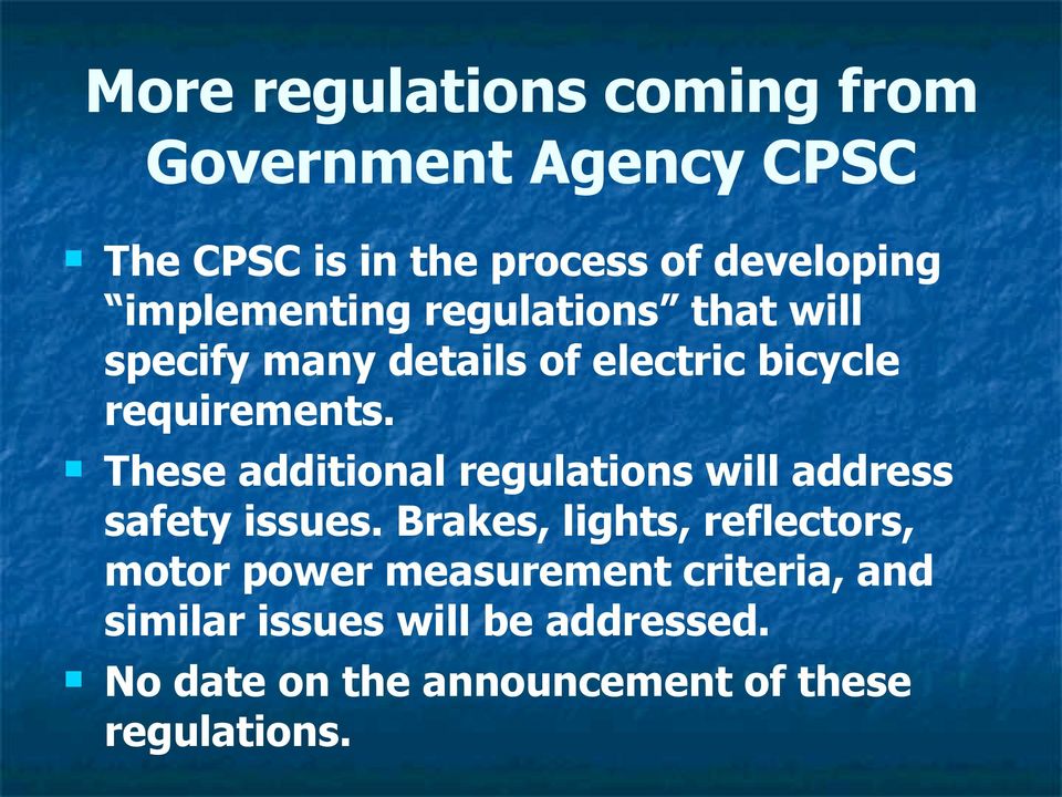 These additional regulations will address safety issues.