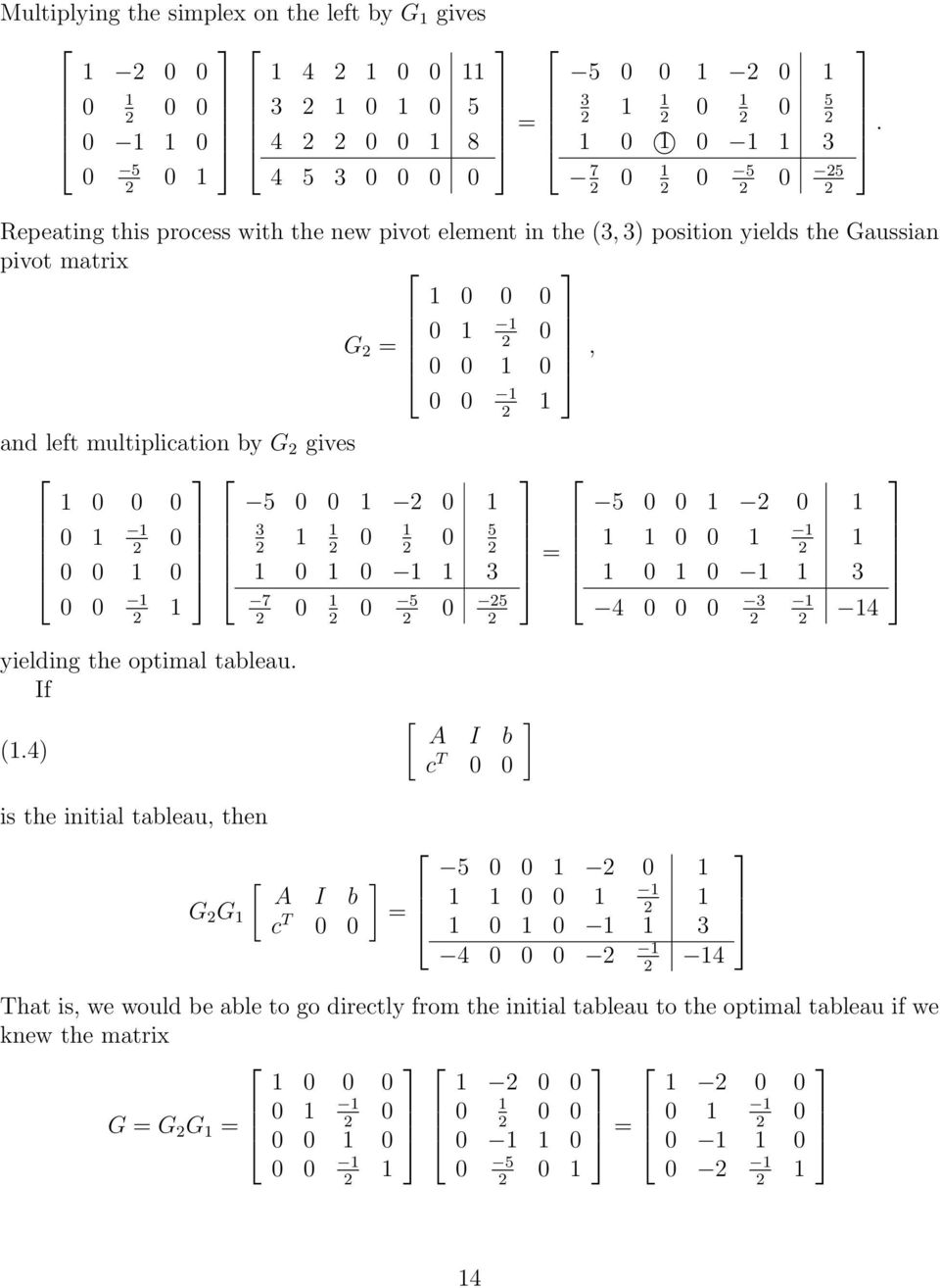 multiplication by G gives 5 3 5 3 7 5 5 5 = 3 3 4 4 yielding the optimal tableau. If (.