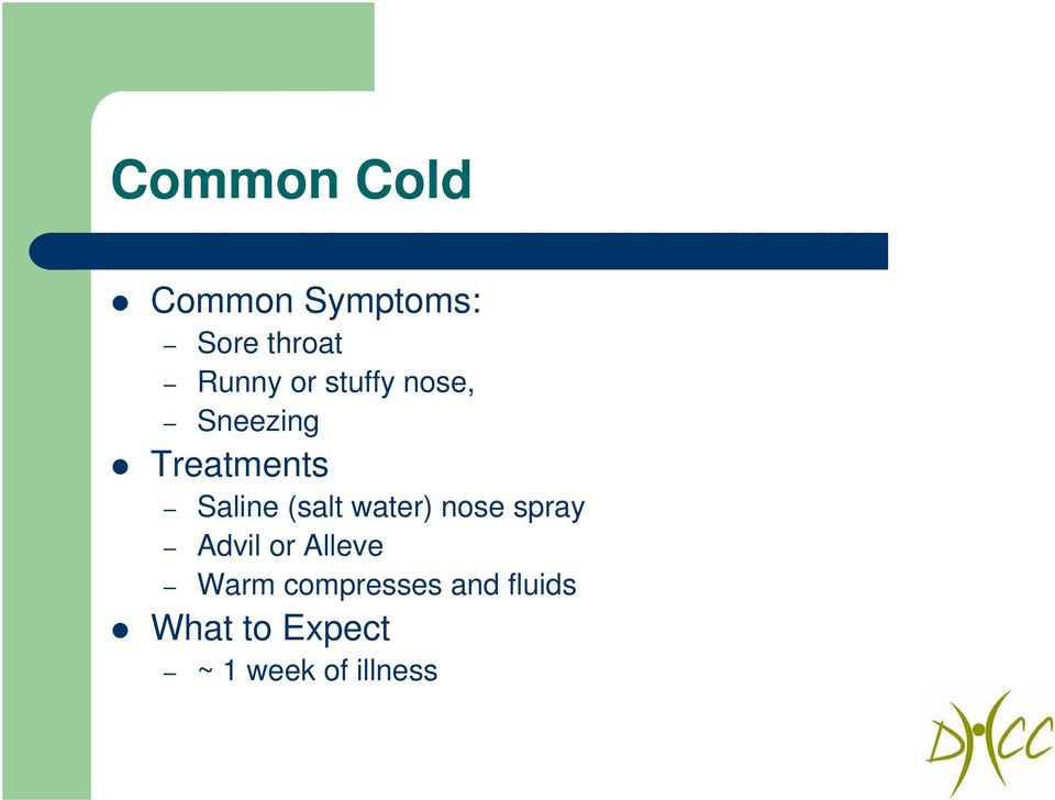 (salt water) nose spray Advil or Alleve Warm