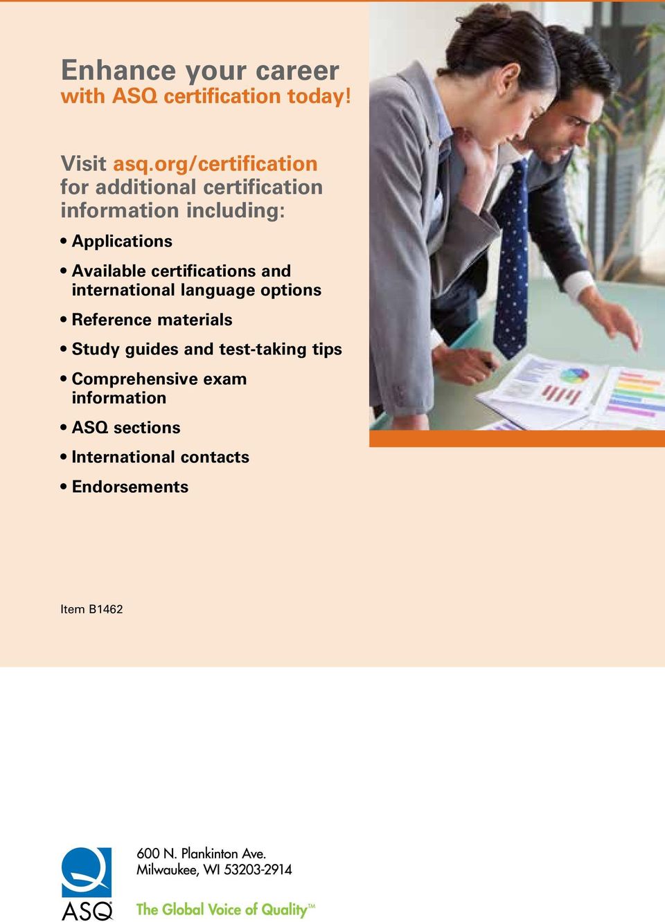 test-taking tips Comprehensive exam information ASQ Sections International contacts Endorsements information including: Enhance your career with ASQ certification today!