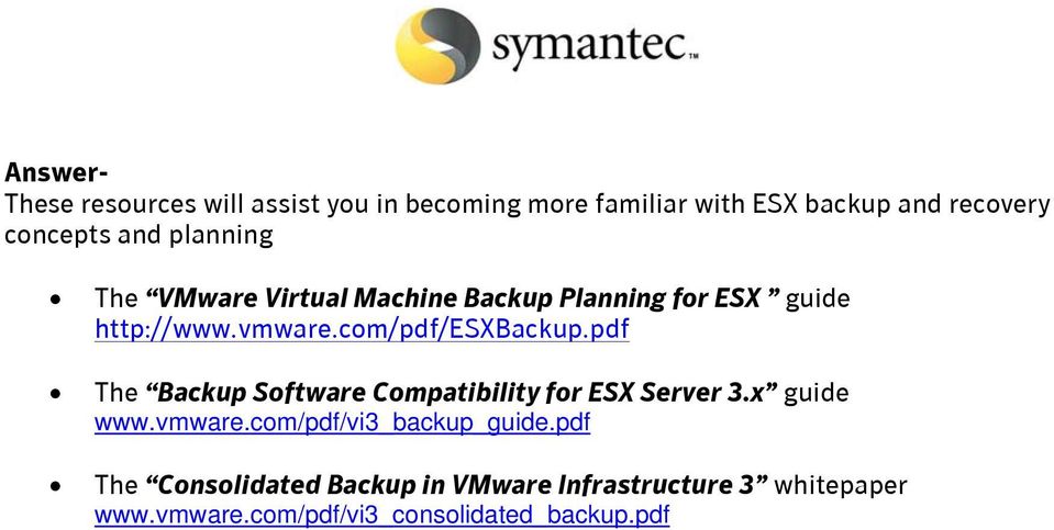 pdf The Backup Software Compatibility for ESX Server 3.x guide www.vmware.com/pdf/vi3_backup_guide.