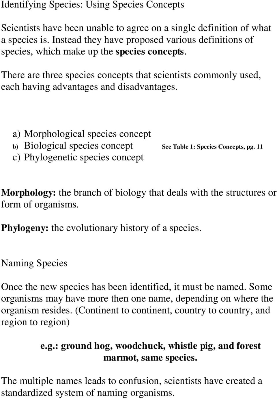 a) Morphological species concept b) Biological species concept See Table 1: Species Concepts, pg.