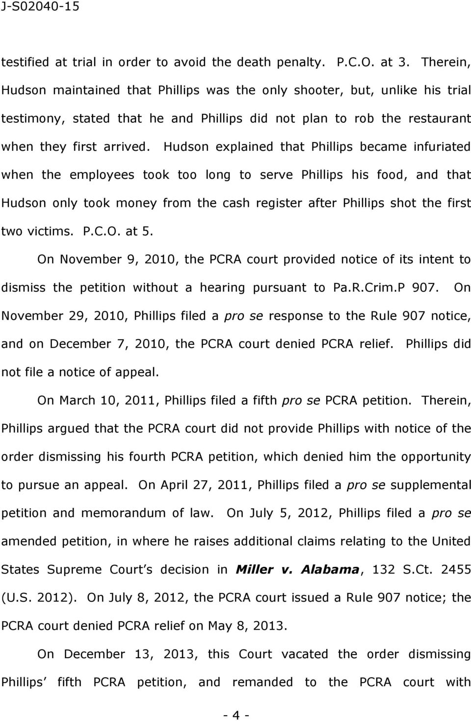 Hudson explained that Phillips became infuriated when the employees took too long to serve Phillips his food, and that Hudson only took money from the cash register after Phillips shot the first two