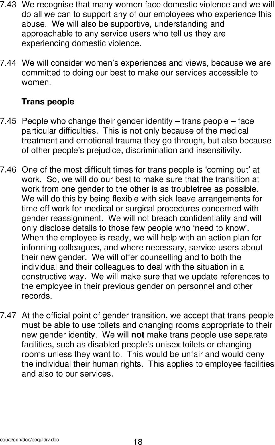 44 We will consider women s experiences and views, because we are committed to doing our best to make our services accessible to women. Trans people 7.