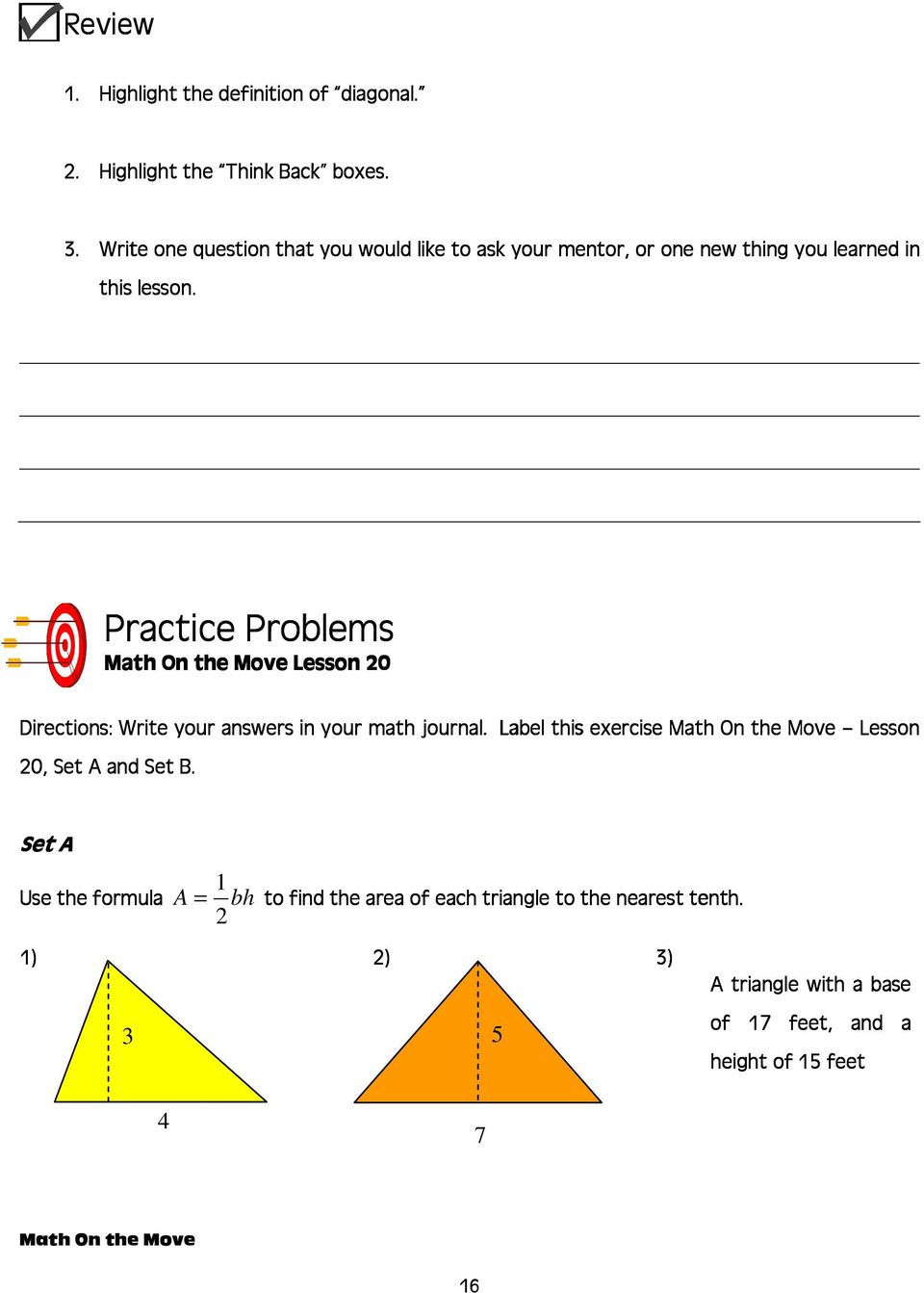 Practice Problems Mat On te Move Lesson 0 Directions: Write your answers in your mat journal.