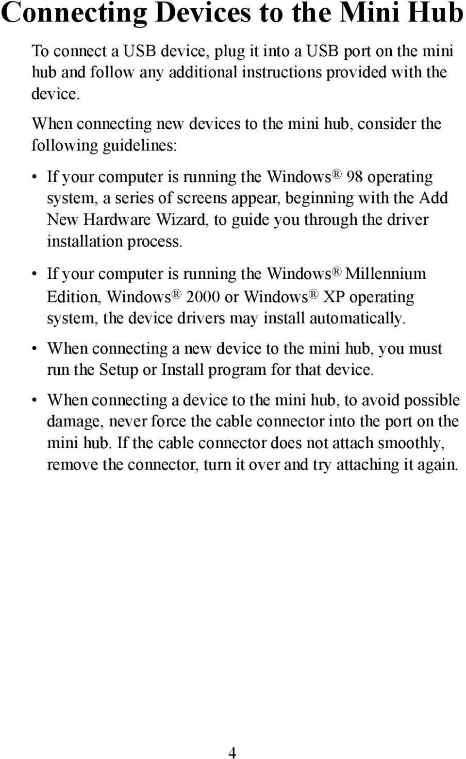 Hardware Wizard, to guide you through the driver installation process.