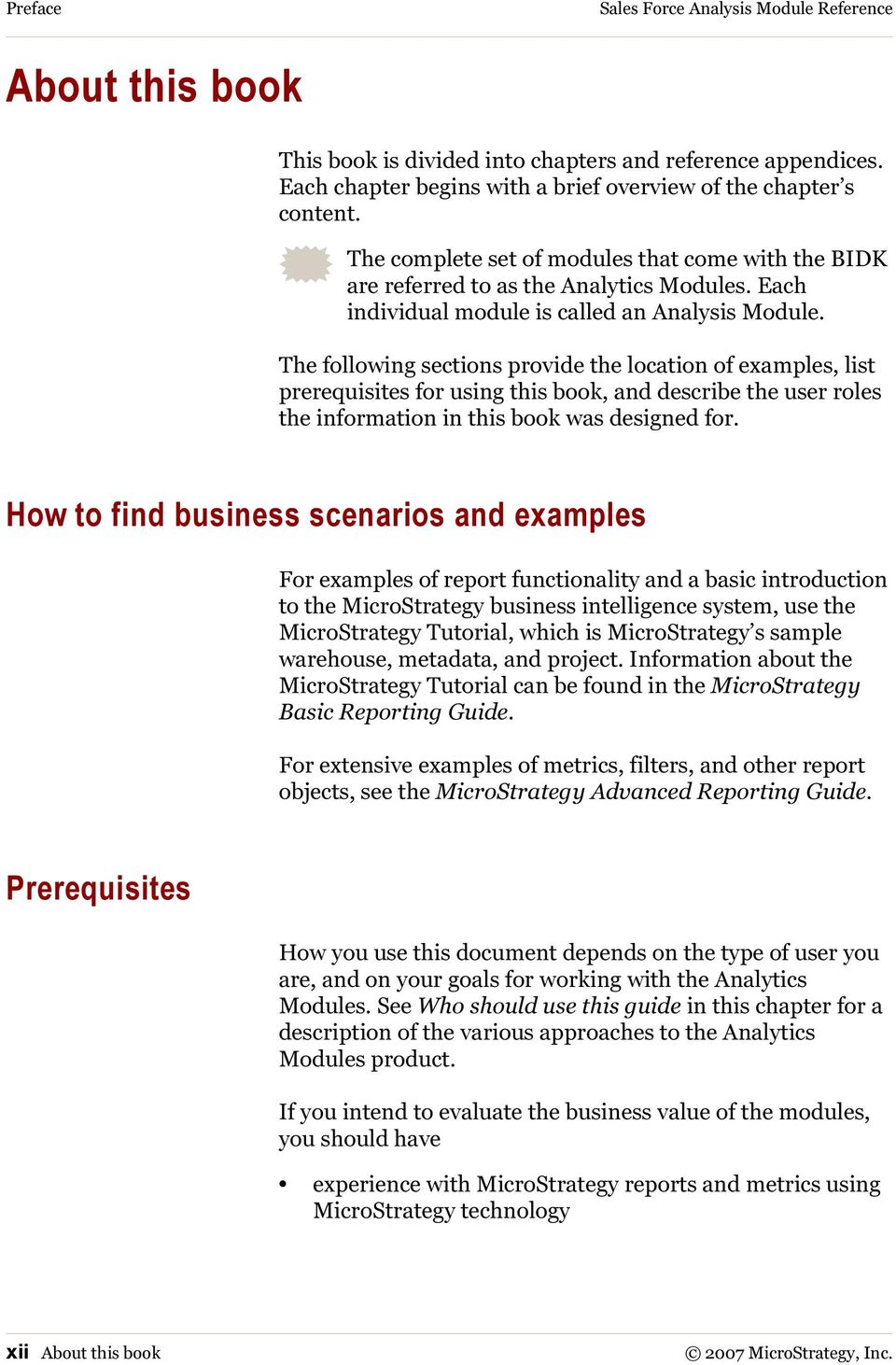 The following sections provide the location of examples, list prerequisites for using this book, and describe the user roles the information in this book was designed for.