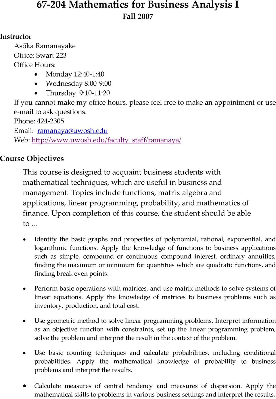 edu Web: http://www.uwosh.edu/faculty_staff/ramanaya/ Course Objectives This course is designed to acquaint business students with mathematical techniques, which are useful in business and management.