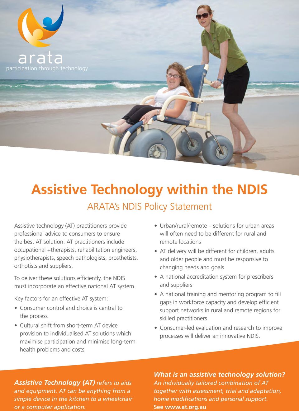 To deliver these solutions efficiently, the NDIS must incorporate an effective national AT system.