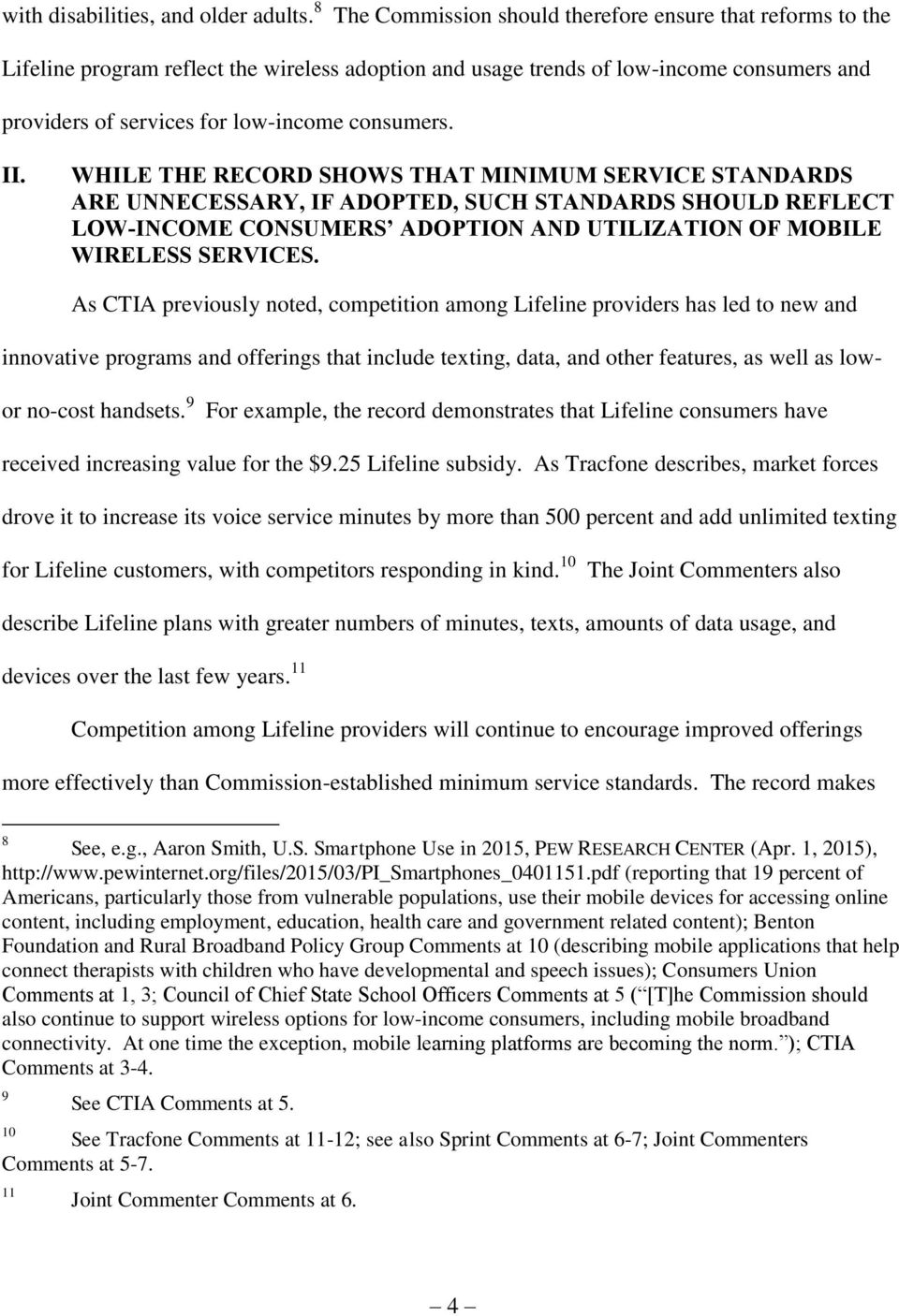 II. WHILE THE RECORD SHOWS THAT MINIMUM SERVICE STANDARDS ARE UNNECESSARY, IF ADOPTED, SUCH STANDARDS SHOULD REFLECT LOW-INCOME CONSUMERS ADOPTION AND UTILIZATION OF MOBILE WIRELESS SERVICES.