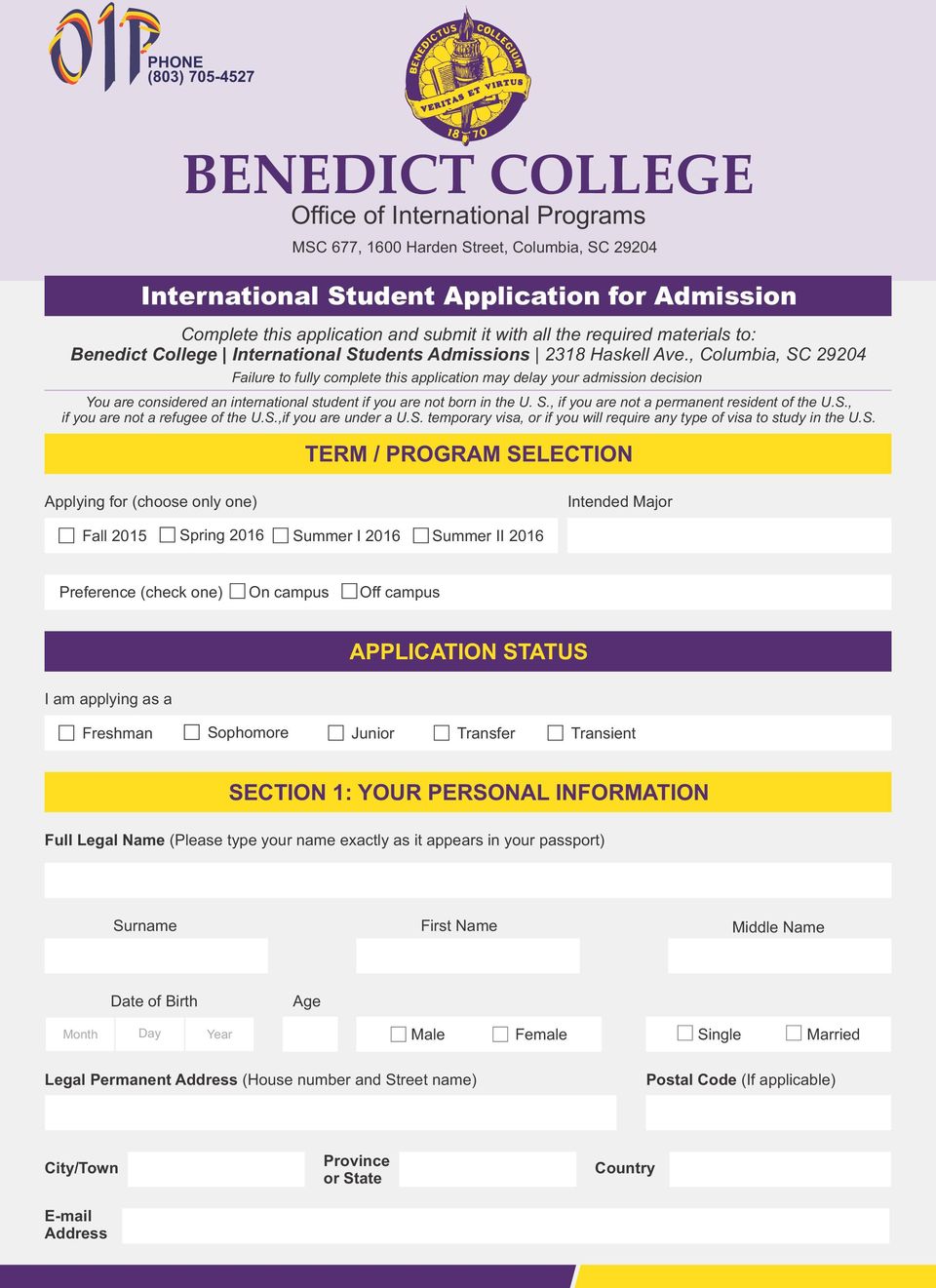 , Columbia, SC 29204 Failure to fully complete this application may delay your admission decision You are considered an international student if you are not born in the U. S., if you are not a permanent resident of the U.