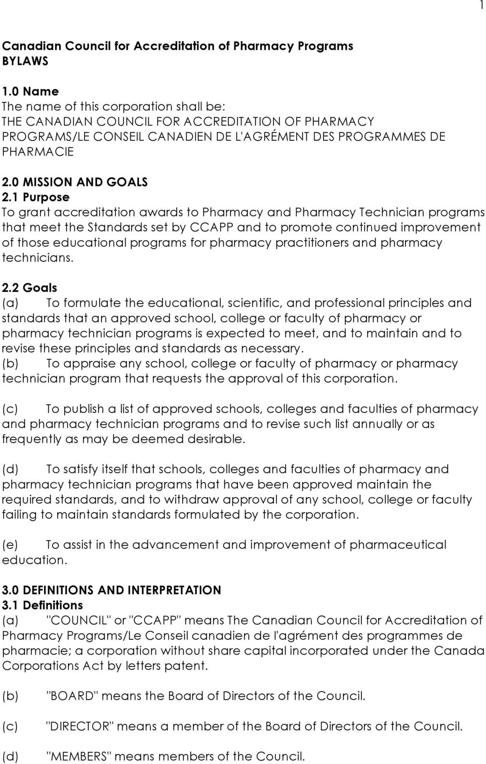 1 Purpose To grant accreditation awards to Pharmacy and Pharmacy Technician programs that meet the Standards set by CCAPP and to promote continued improvement of those educational programs for