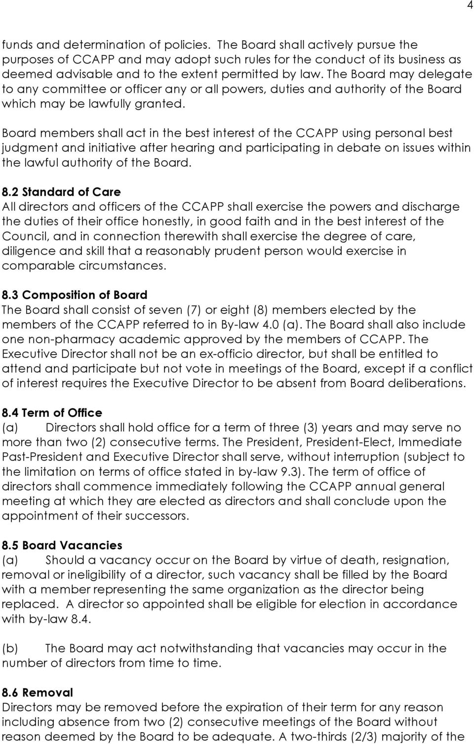 The Board may delegate to any committee or officer any or all powers, duties and authority of the Board which may be lawfully granted.