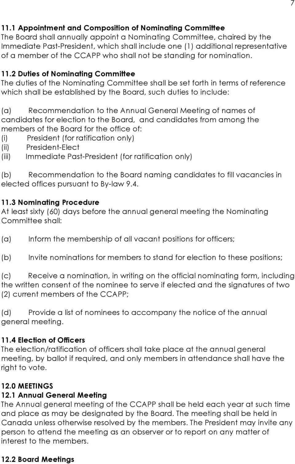2 Duties of Nominating Committee The duties of the Nominating Committee shall be set forth in terms of reference which shall be established by the Board, such duties to include: (a) Recommendation to