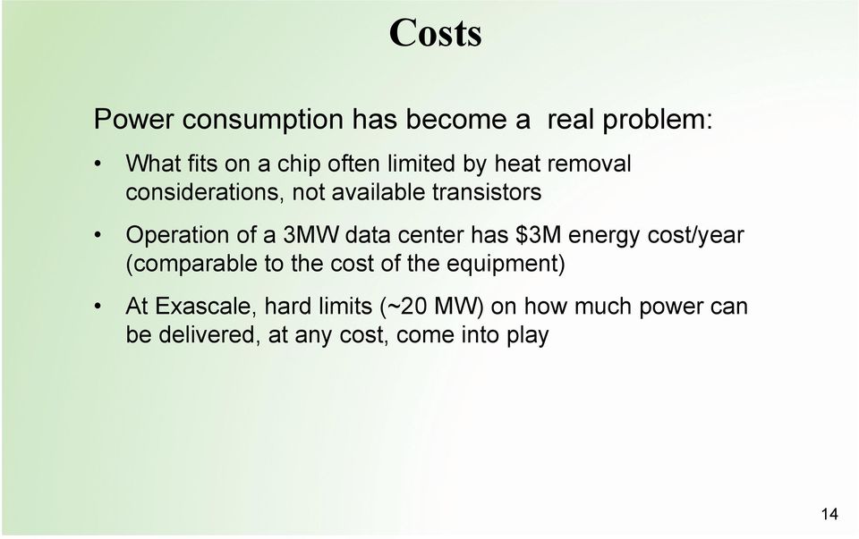 center has $3M energy cost/year (comparable to the cost of the equipment) At