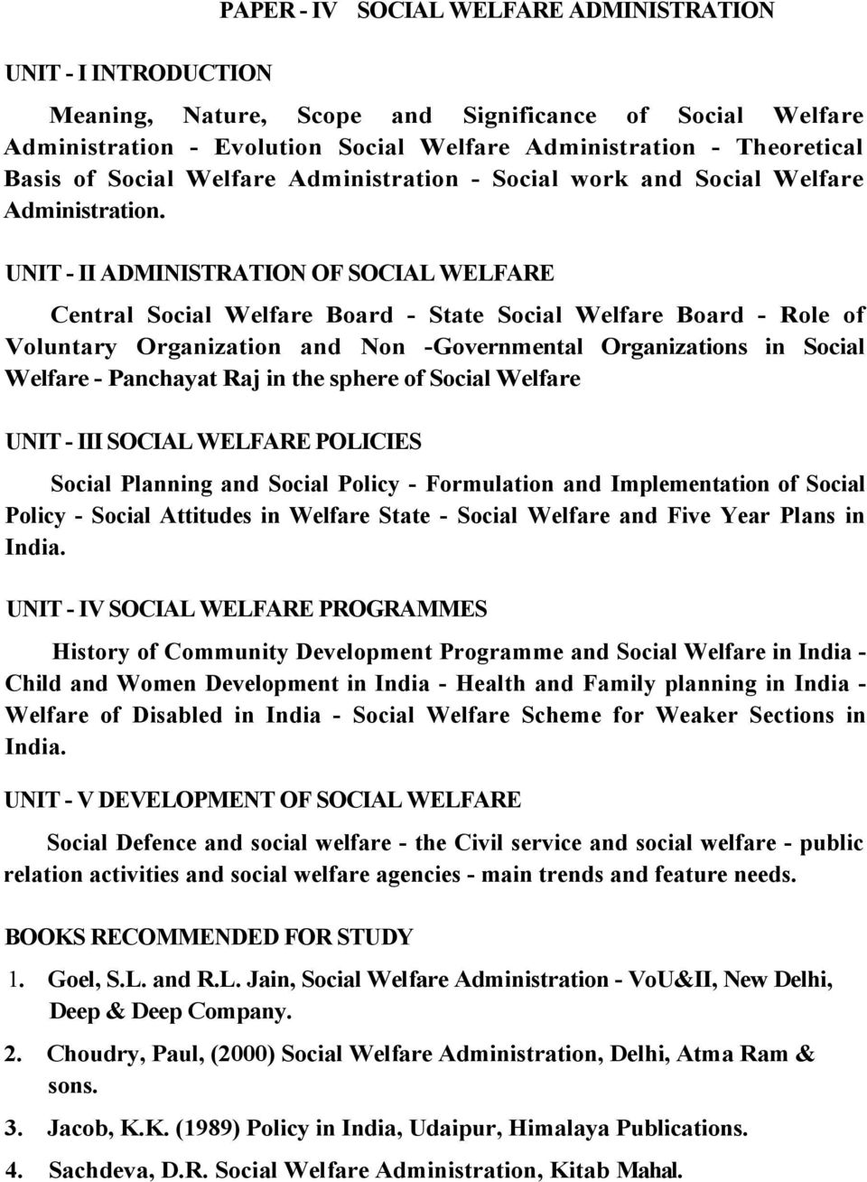 UNIT - II ADMINISTRATION OF SOCIAL WELFARE Central Social Welfare Board - State Social Welfare Board - Role of Voluntary Organization and Non -Governmental Organizations in Social Welfare - Panchayat