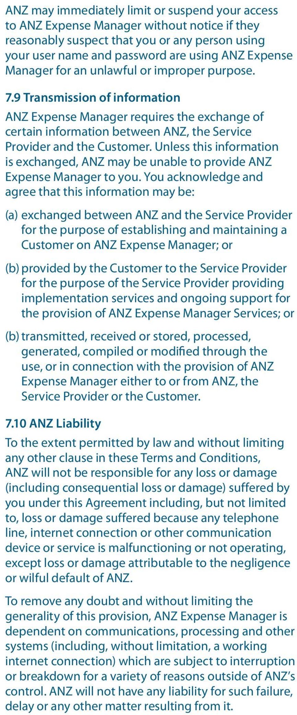 Unless this information is exchanged, ANZ may be unable to provide ANZ Expense Manager to you.