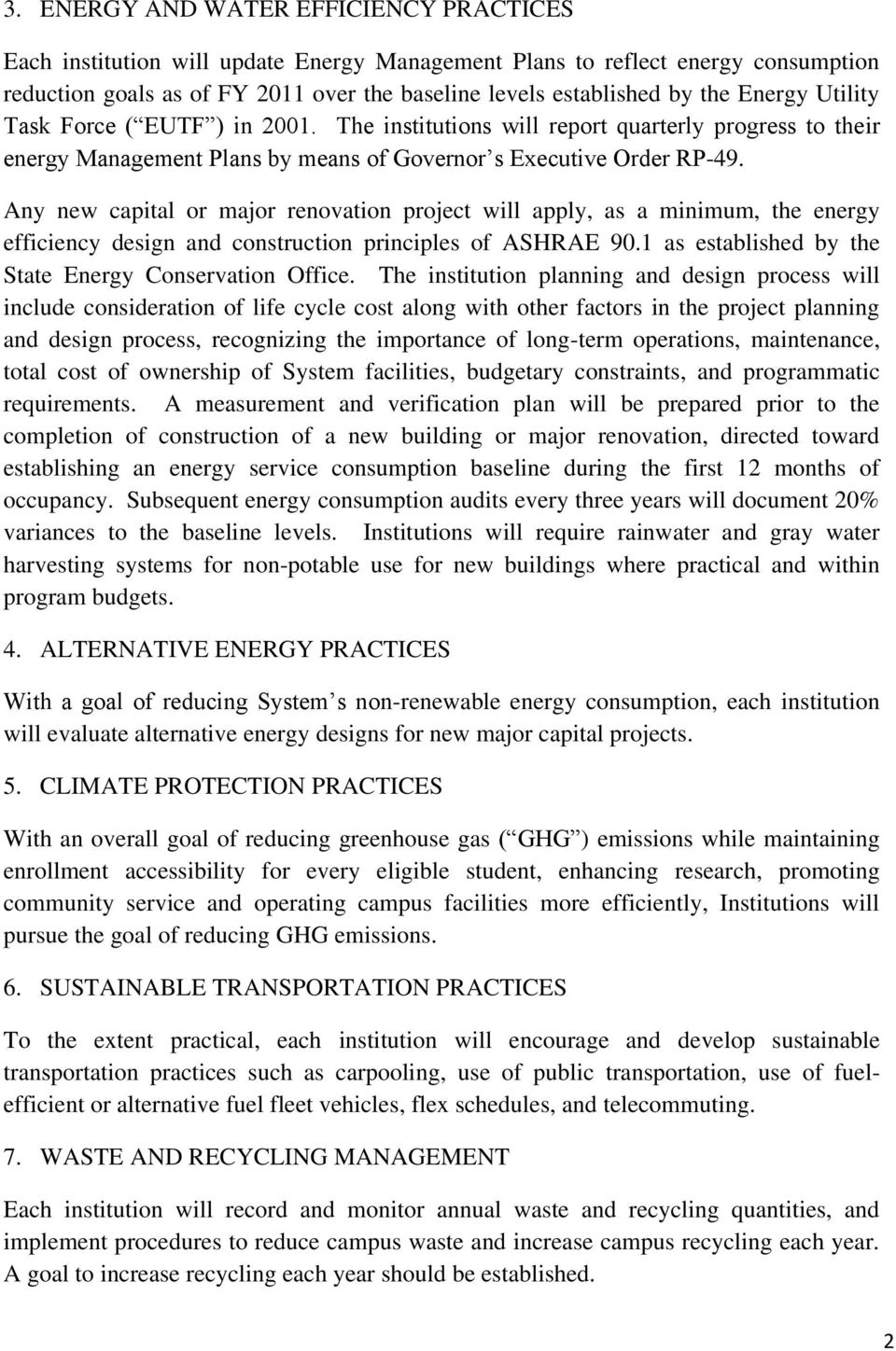 Any new capital or major renovation project will apply, as a minimum, the energy efficiency design and construction principles of ASHRAE 90.1 as established by the State Energy Conservation Office.