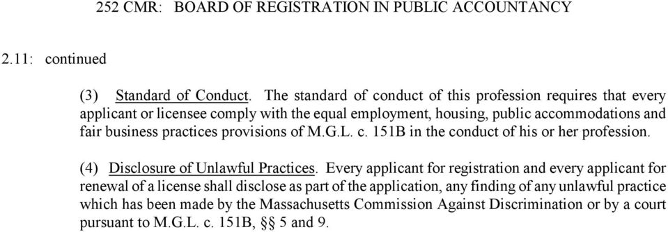 and fair business practices provisions of M.G.L. c. 151B in the conduct of his or her profession. (4) Disclosure of Unlawful Practices.