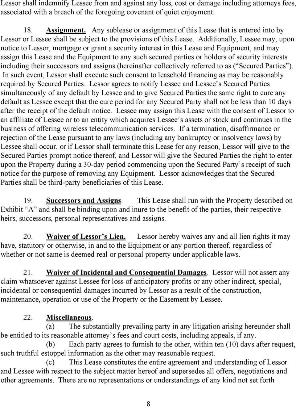 Additionally, Lessee may, upon notice to Lessor, mortgage or grant a security interest in this Lease and Equipment, and may assign this Lease and the Equipment to any such secured parties or holders