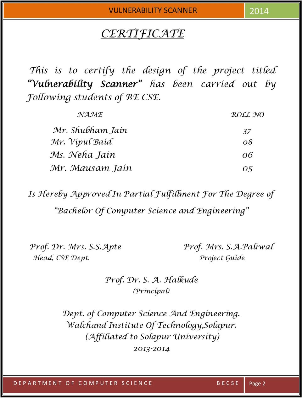 Mausam Jain 05 Is Hereby Approved In Partial Fulfillment For The Degree of Bachelor Of Computer Science and Engineering Prof. Dr. Mrs. S.S.Apte Head, CSE Dept.
