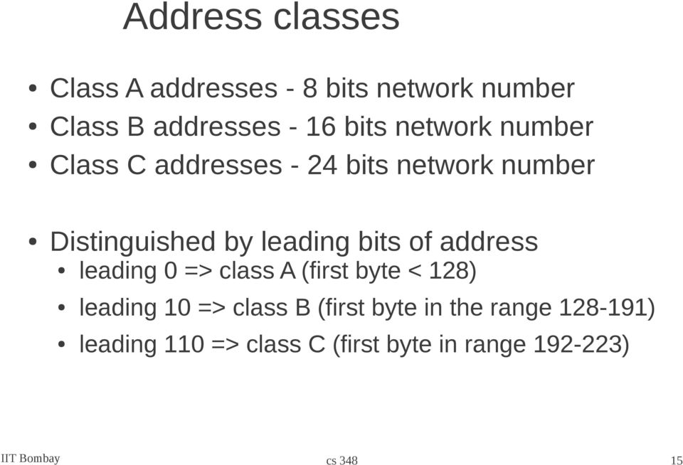 of address leading 0 => class A (first byte < 128) leading 10 => class B (first byte in