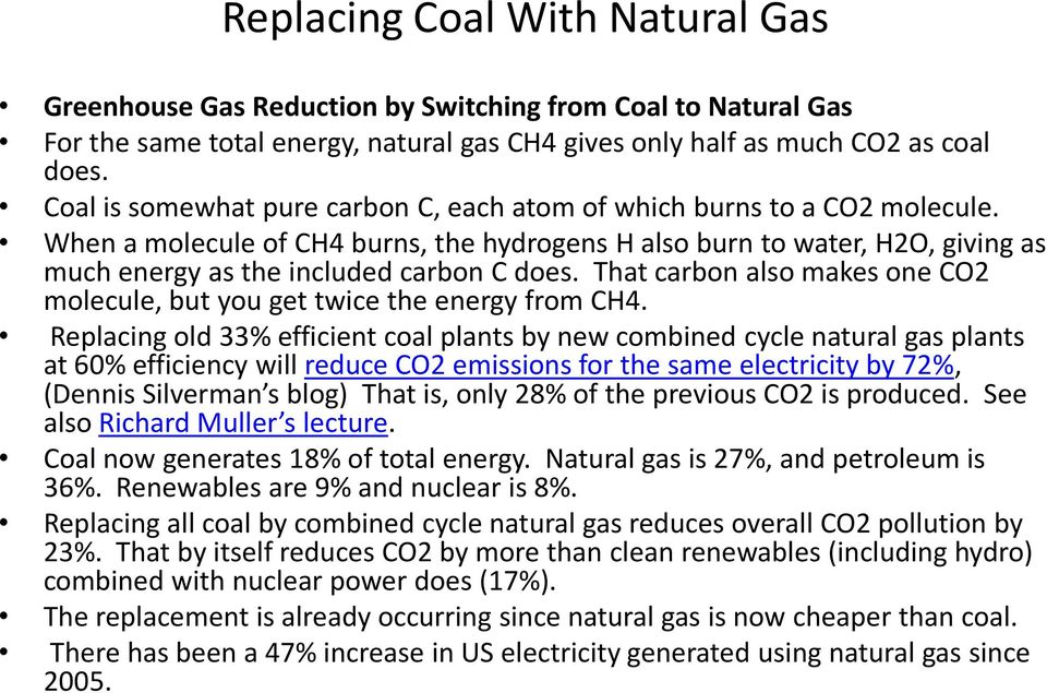 That carbon also makes one CO2 molecule, but you get twice the energy from CH4.