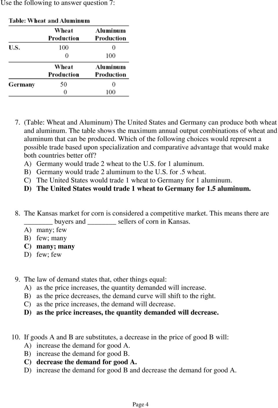 Which of the following choices would represent a possible trade based upon specialization and comparative advantage that would make both countries better off? A) Germany would trade 2 wheat to the U.