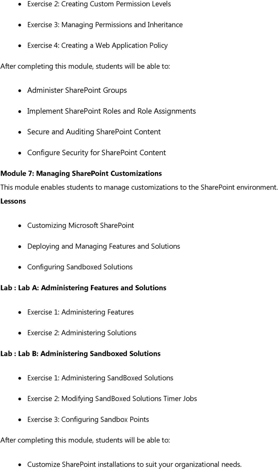 customizations to the SharePoint environment.