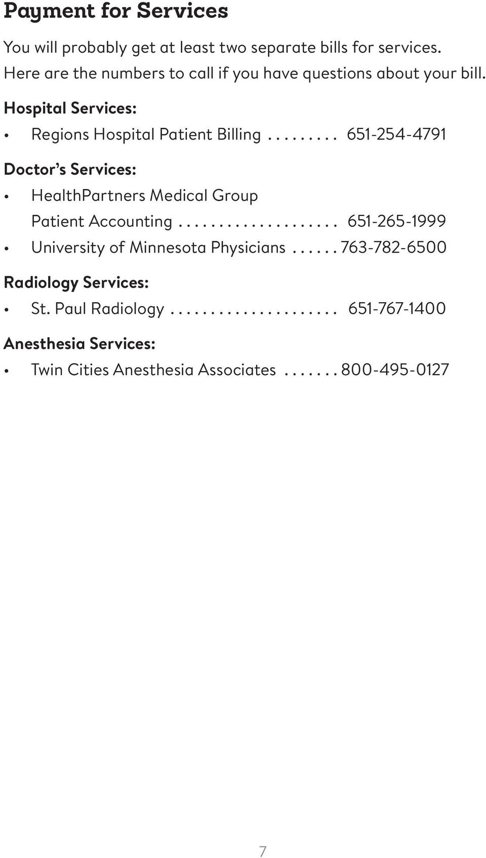 .. 651-254-4791 Doctor s Services: HealthPartners Medical Group Patient Accounting.