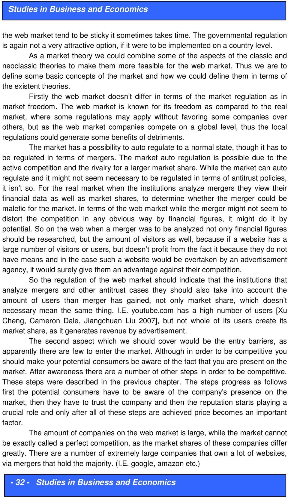 Thus we are to define some basic concepts of the market and how we could define them in terms of the existent theories.