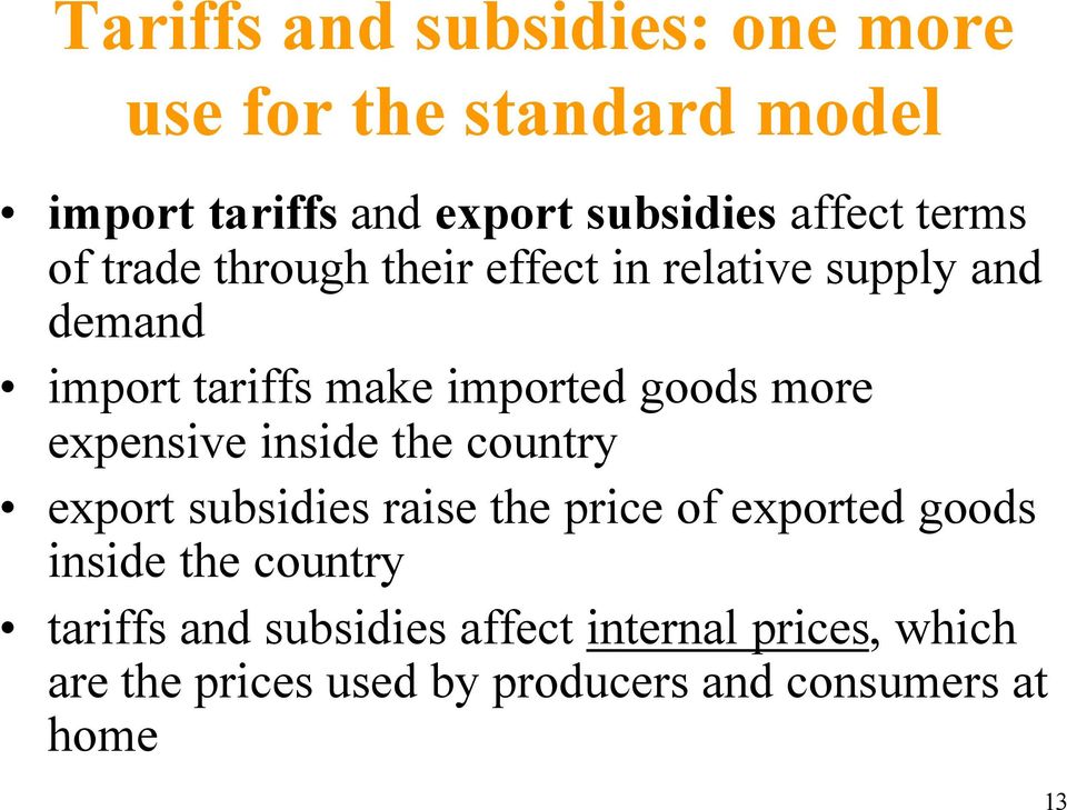 more expensive inside the country export subsidies raise the price of exported goods inside the country