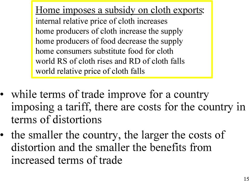 relative price of cloth falls while terms of trade improve for a country imposing a tariff, there are costs for the country in terms