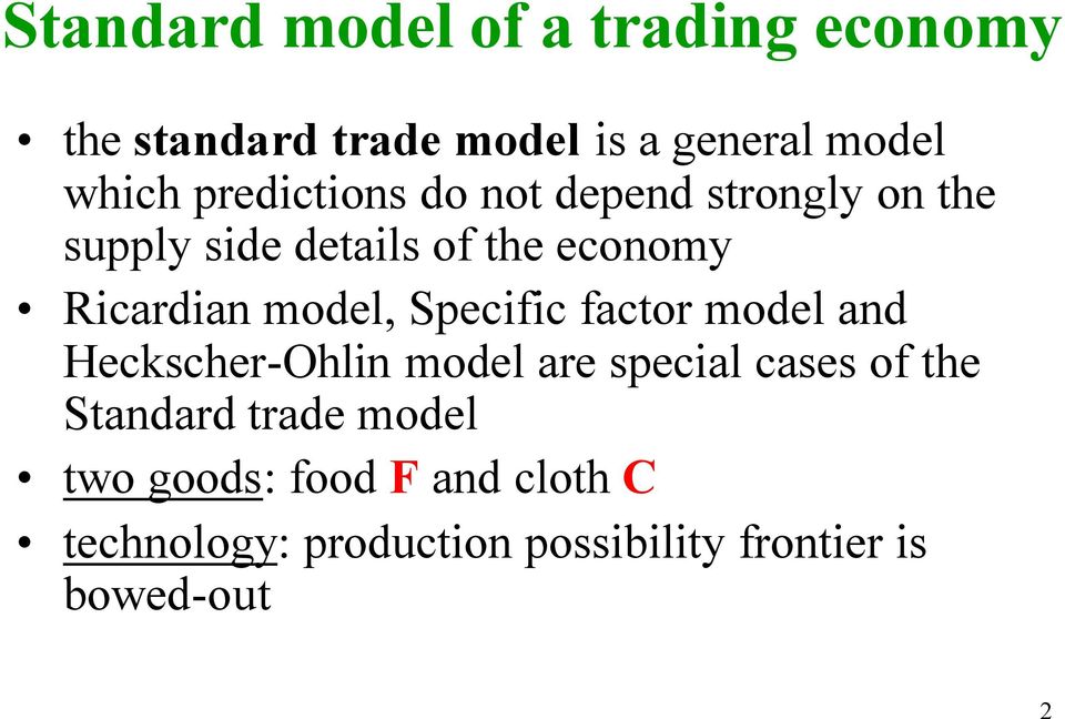 model, Specific factor model and Heckscher-Ohlin model are special cases of the Standard