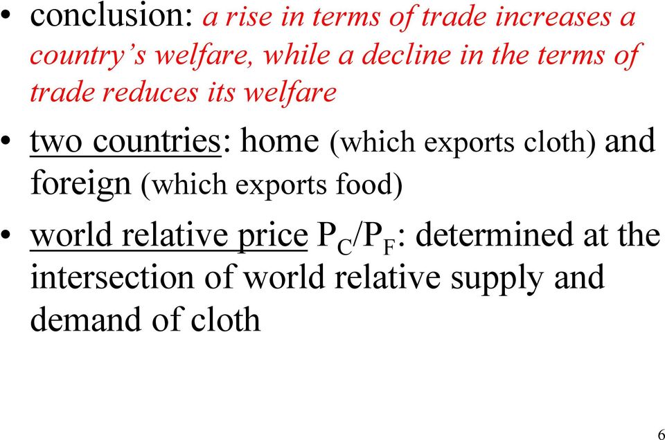 exports cloth) and foreign (which exports food) world relative price P C /P F