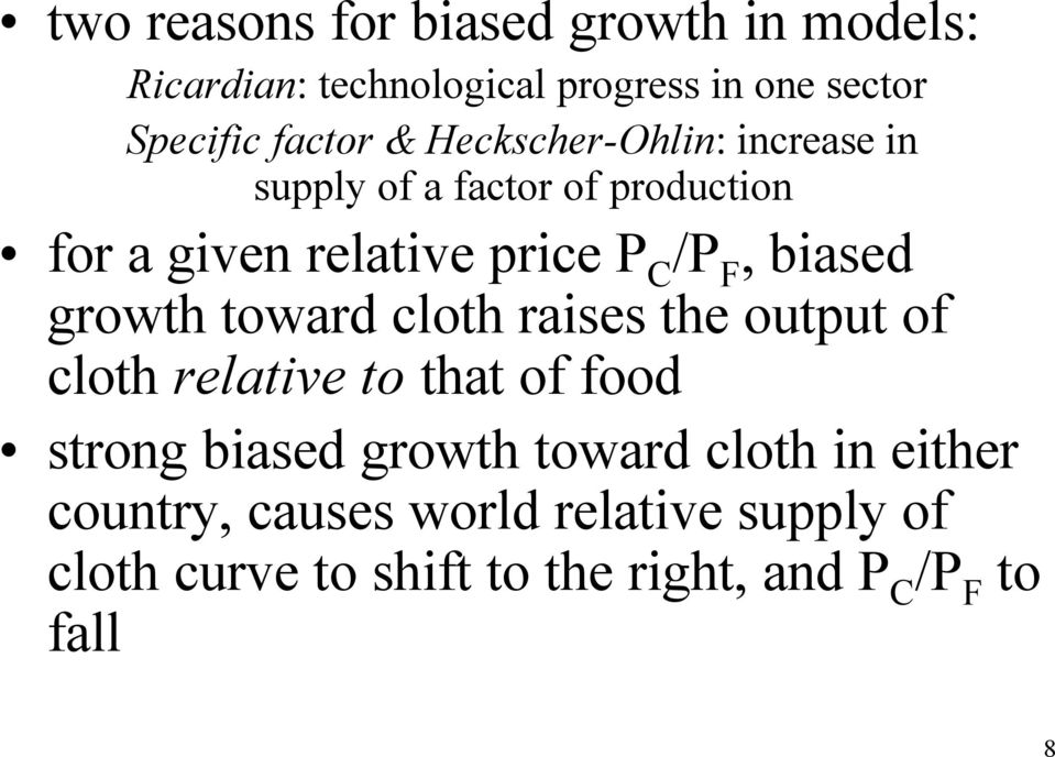 growth toward cloth raises the output of cloth relative to that of food strong biased growth toward cloth