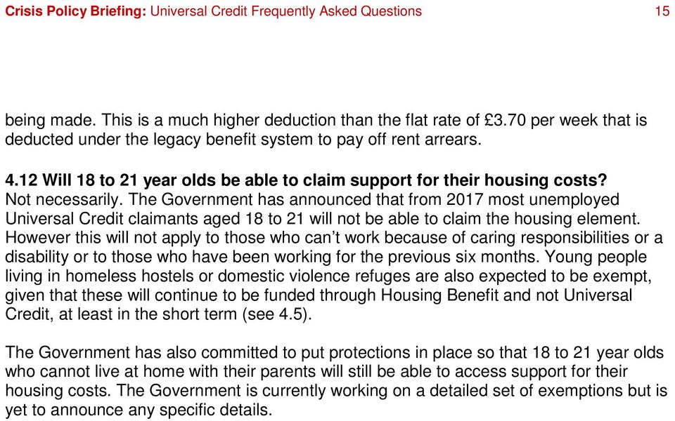 The Government has announced that from 2017 most unemployed Universal Credit claimants aged 18 to 21 will not be able to claim the housing element.