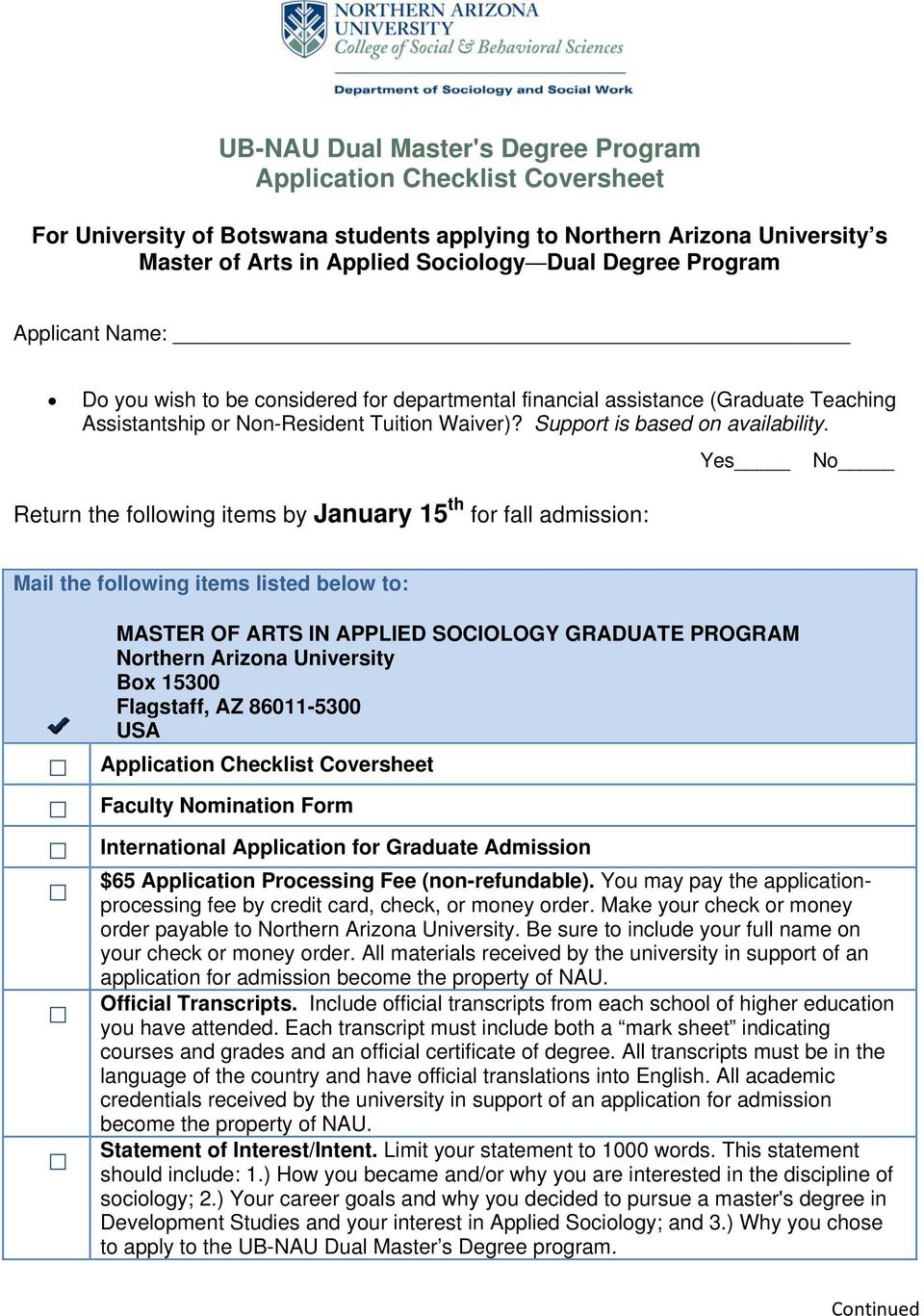 Yes No Return the following items by January 15 th for fall admission: Mail the following items listed below to: MASTER OF ARTS IN APPLIED SOCIOLOGY GRADUATE PROGRAM Northern Arizona University Box