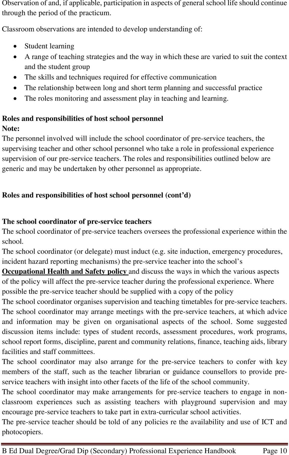 skills and techniques required for effective communication The relationship between long and short term planning and successful practice The roles monitoring and assessment play in teaching and