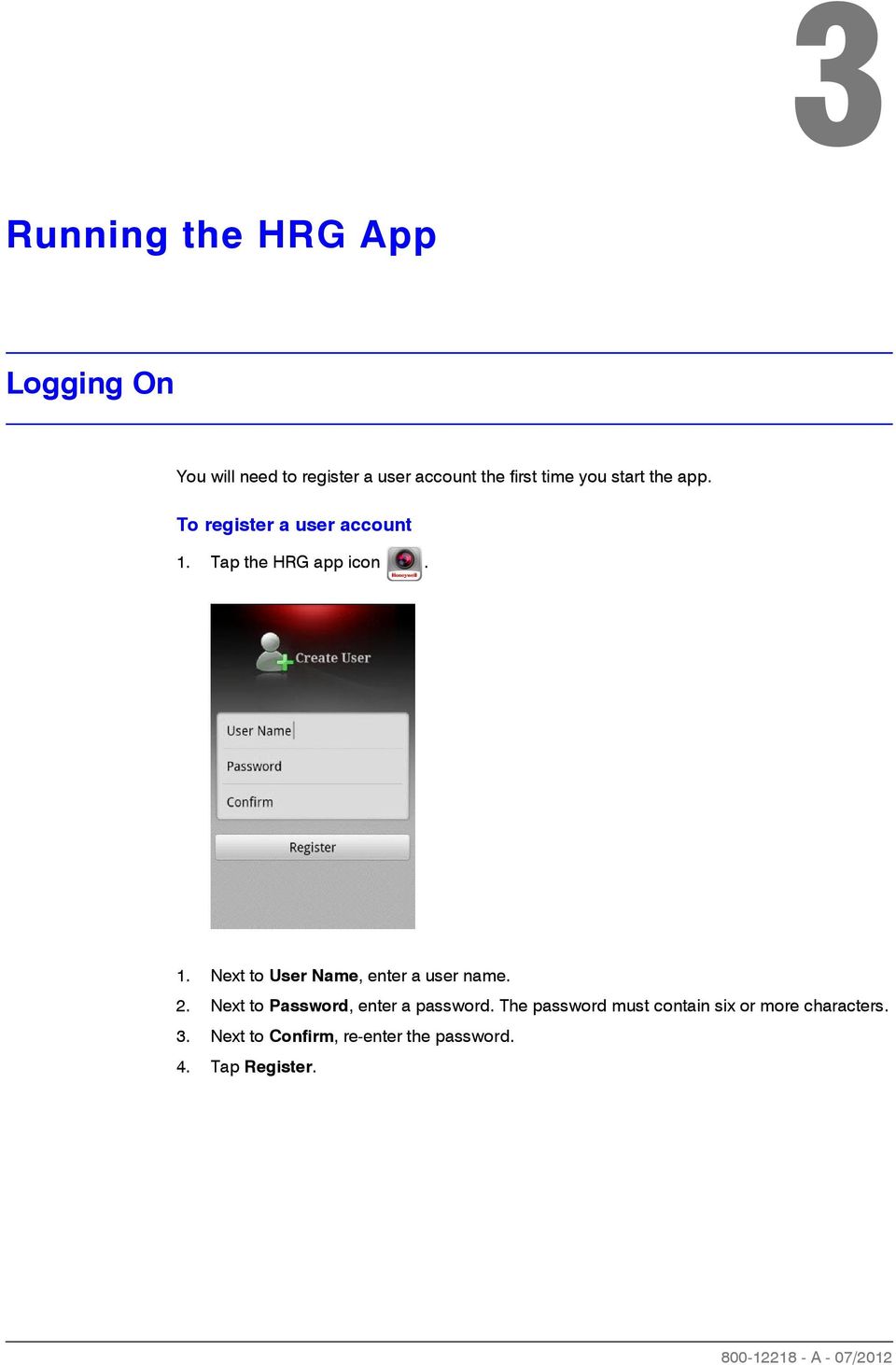 Tap the HRG app icon. 1. Next to User Name, enter a user name. 2.