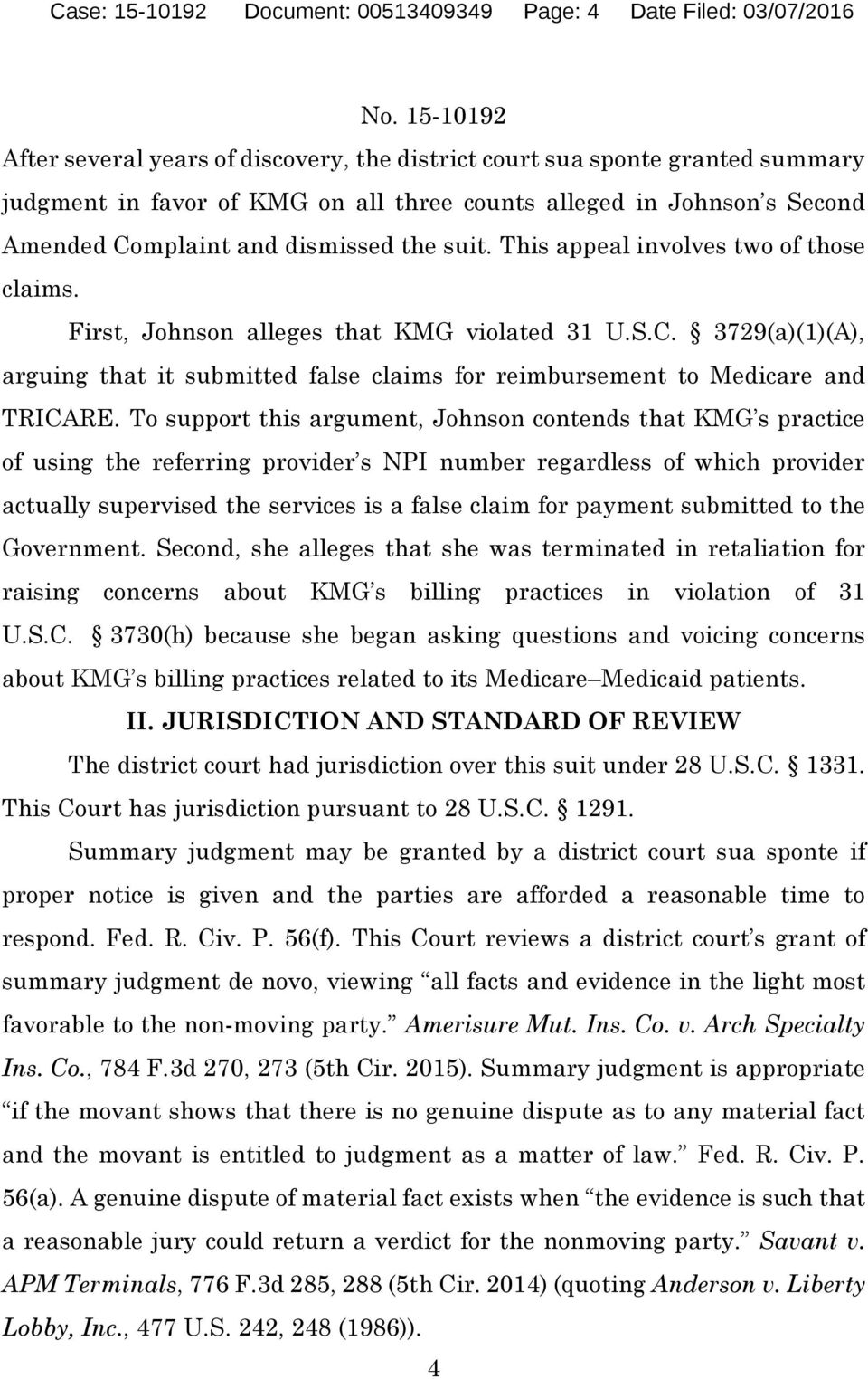 To support this argument, Johnson contends that KMG s practice of using the referring provider s NPI number regardless of which provider actually supervised the services is a false claim for payment