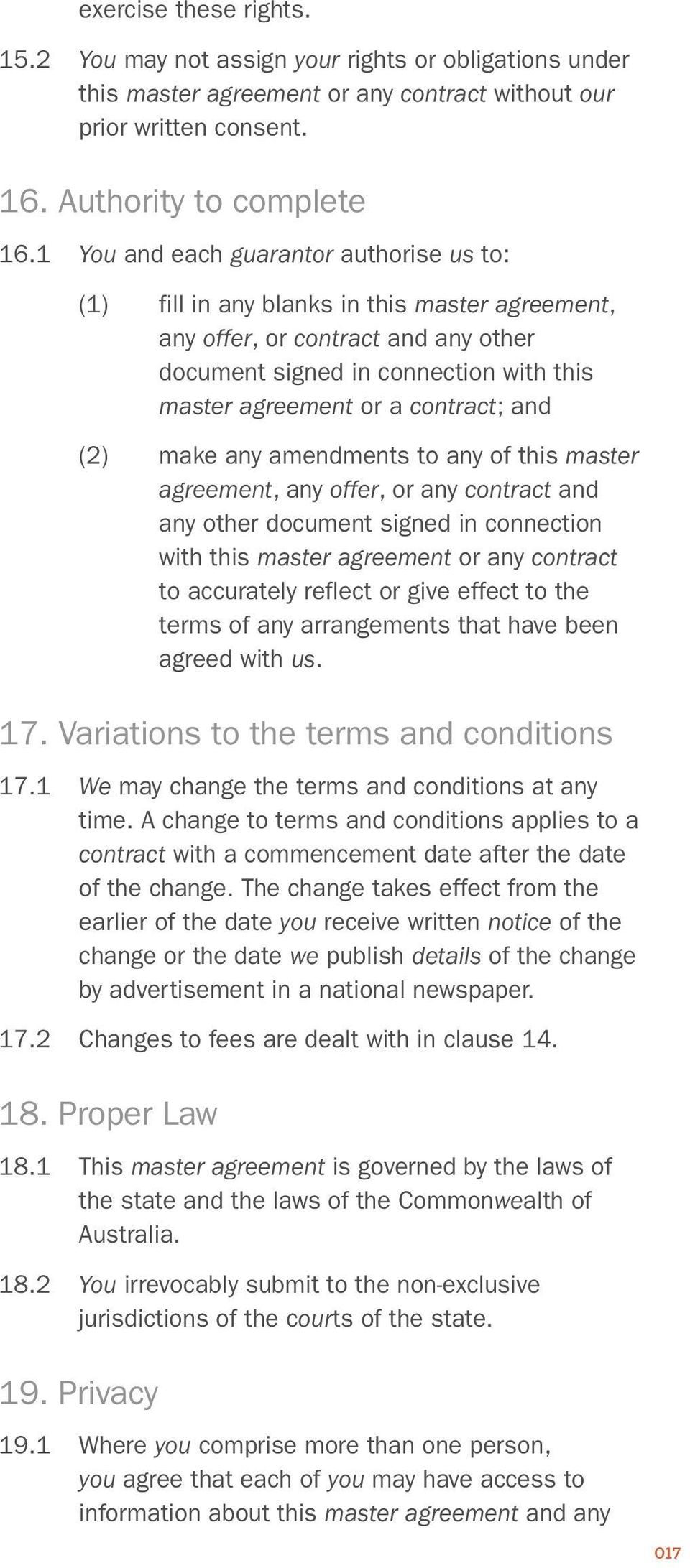 and (2) make any amendments to any of this master agreement, any offer, or any contract and any other document signed in connection with this master agreement or any contract to accurately reflect or
