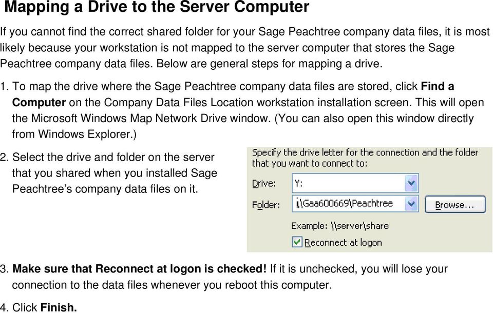 To map the drive where the Sage Peachtree company data files are stored, click Find a Computer on the Company Data Files Location workstation installation screen.