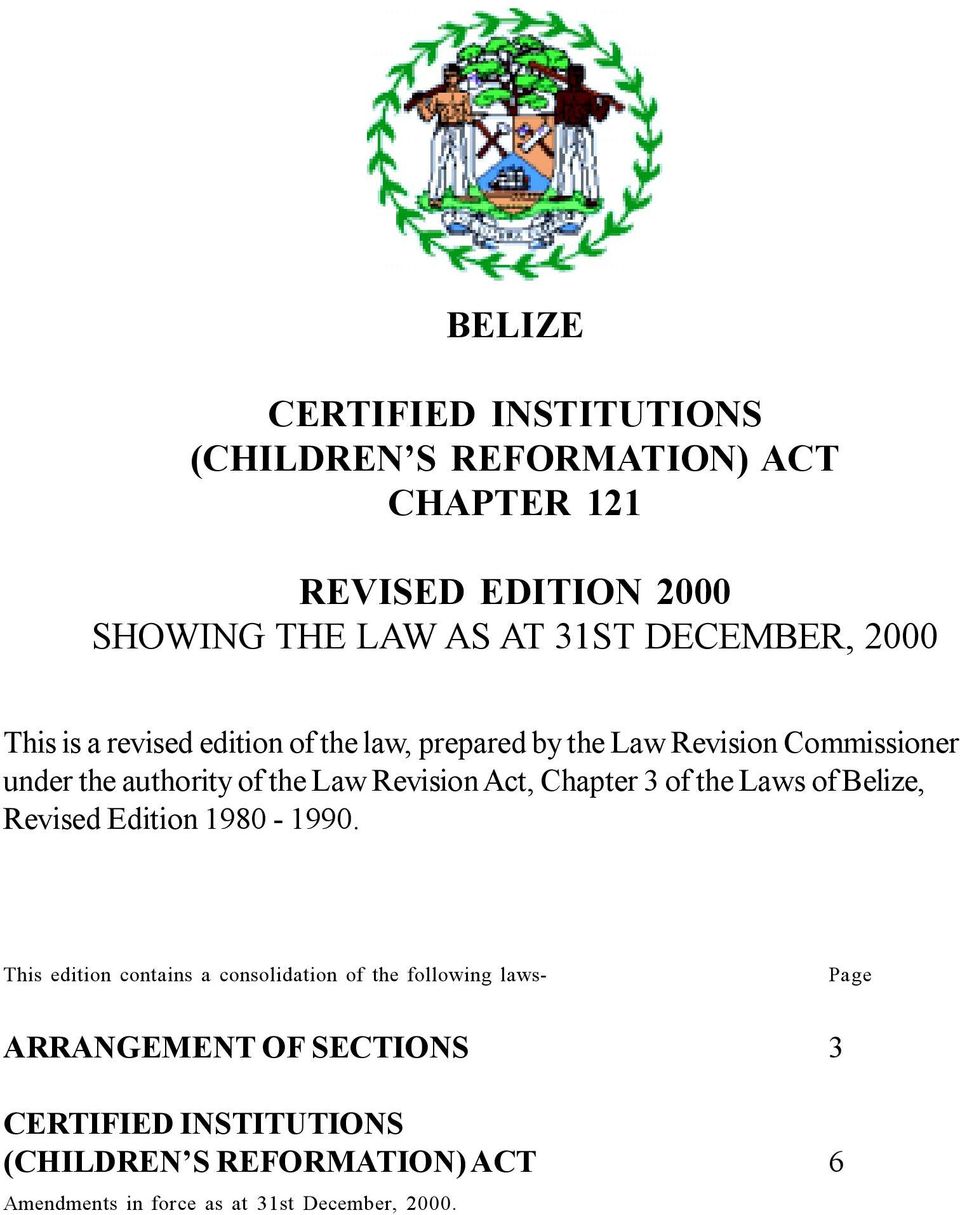 Revision Act, Chapter 3 of the Laws of Belize, Revised Edition 1980-1990.
