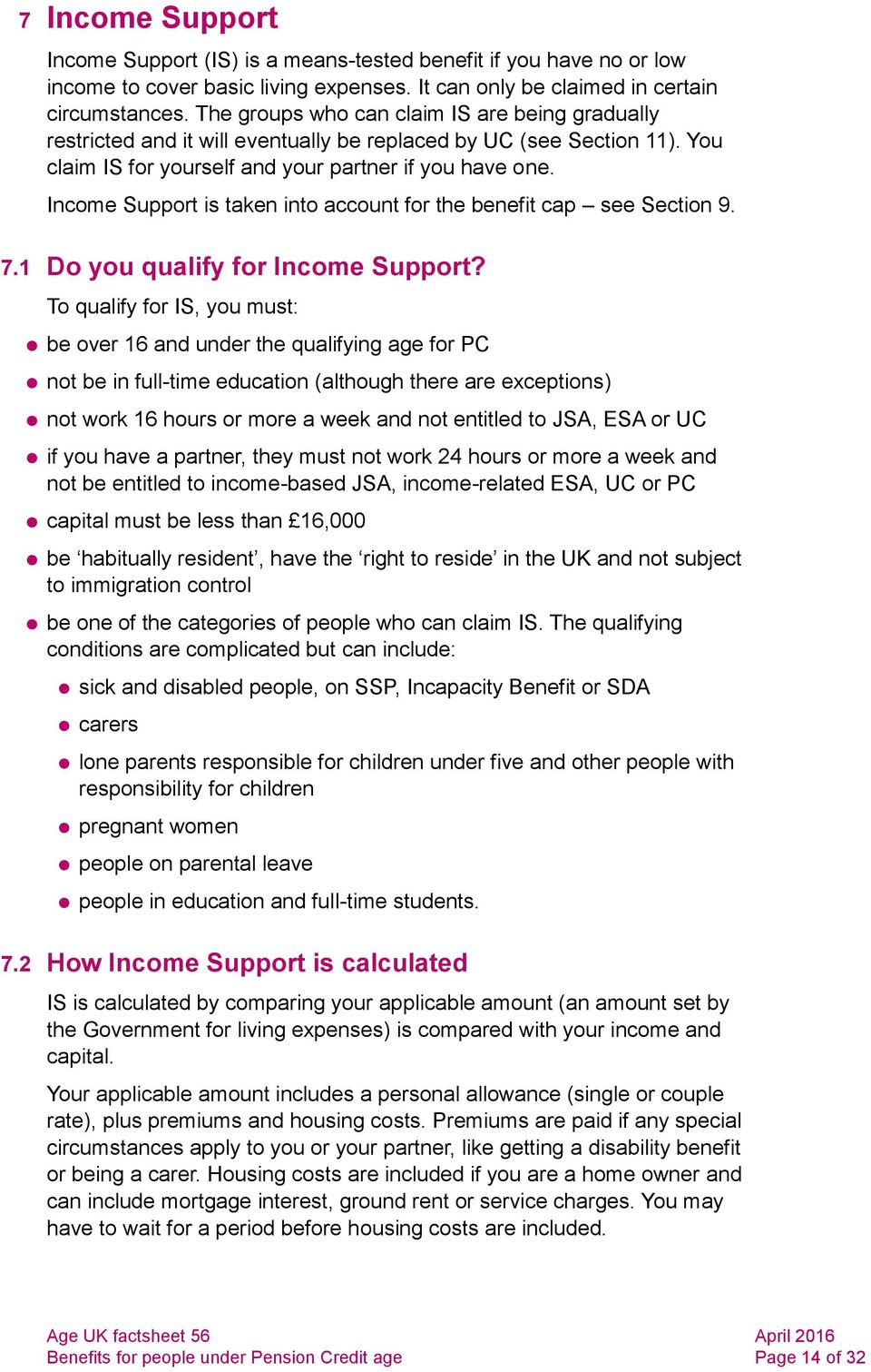 Income Support is taken into account for the benefit cap see Section 9. 7.1 Do you qualify for Income Support?