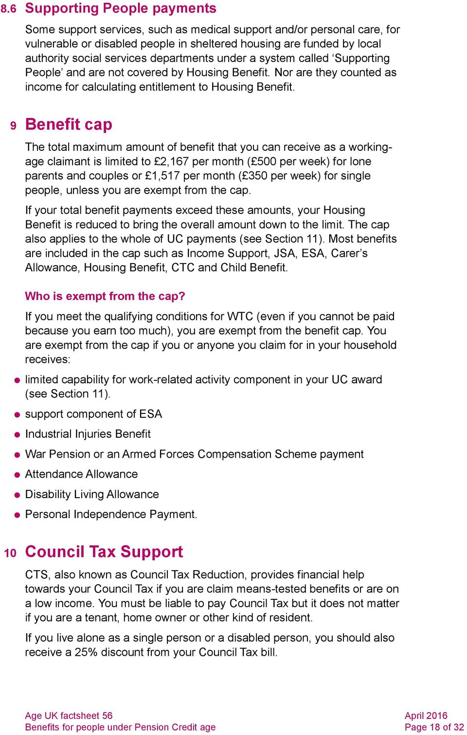 9 Benefit cap The total maximum amount of benefit that you can receive as a workingage claimant is limited to 2,167 per month ( 500 per week) for lone parents and couples or 1,517 per month ( 350 per