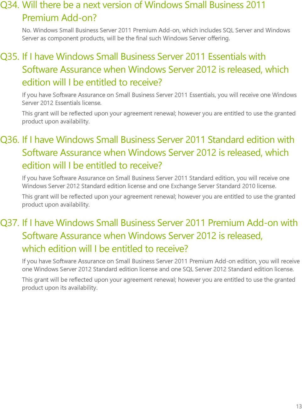 If I have Windows Small Business Server 2011 Essentials with Software Assurance when Windows Server 2012 is released, which edition will I be entitled to receive?